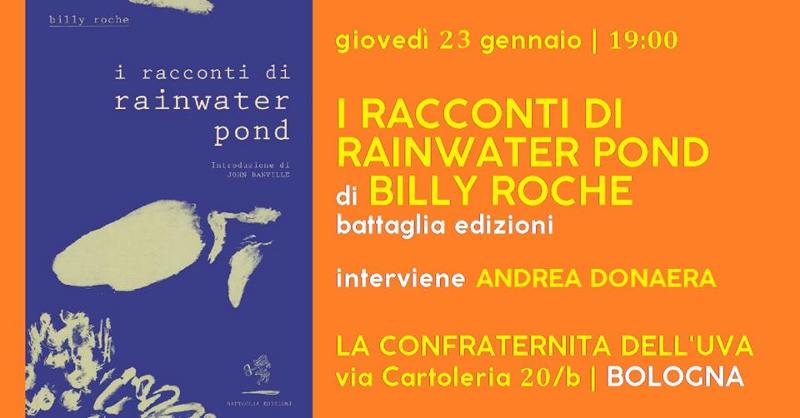 Presentazione del libro I racconti di Rainwater Pond di Billy Roche (Battaglia Edizioni).