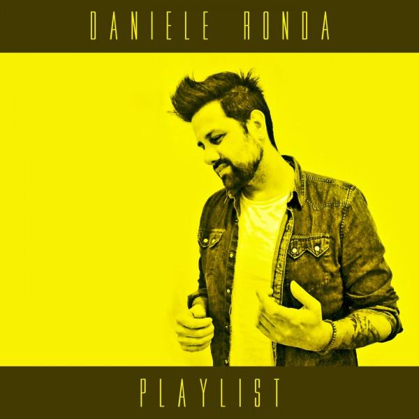 “Playlist” è il nuovo singolo di Daniele Ronda