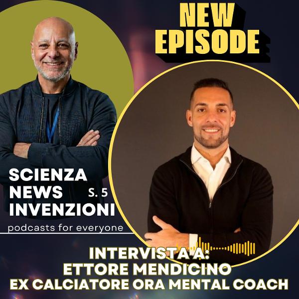 Intervista a Ettore Mendicino ex calciatore ora Mental Coach