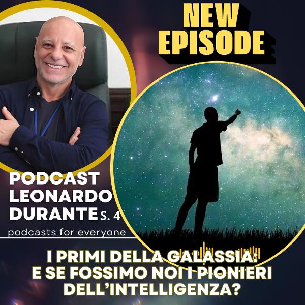 I Primi della Galassia. E se fossimo noi i pionieri dell’intelligenza?