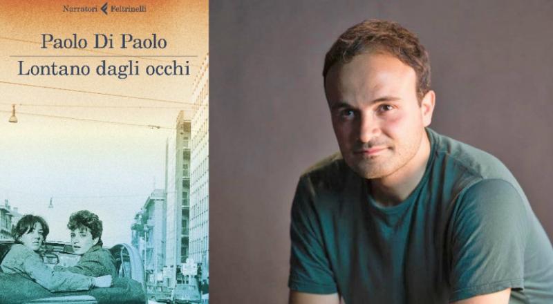 Paolo di Paolo presenta il suo ultimo libro "Lontano dagli occhi" edito da Feltrinelli