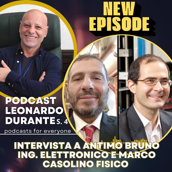 Intervista a Antimo Bruno Ing. Elettronico e Marco Casolino Fisico INFN e docente Uni Sapienza Roma